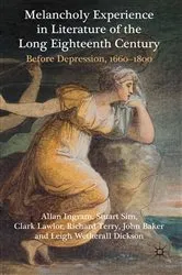 Book cover of Melancholy Experience in Literature of the Long Eighteenth Century by A. Ingram