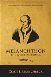 Book cover of Melanchthon by Clyde L. Manschreck