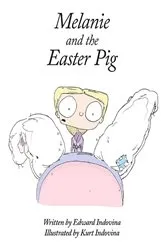 Book cover of Melanie and the Easter Pig by Edward J. Indovina