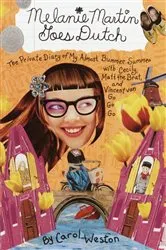 Book cover of Melanie Martin Goes Dutch by Carol Weston