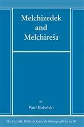 Book cover of Melchizedek and Melchirešaᶜ by Paul J. Kobelski