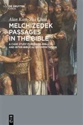 Book cover of Melchizedek Passages in the Bible by Chan Alan KamYau