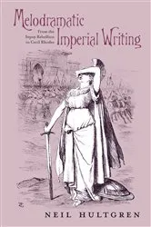 Book cover of Melodramatic Imperial Writing by Neil Hultgren
