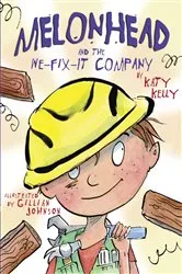 Book cover of Melonhead and the We-Fix-It Company by Katy Kelly