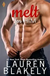 Book cover of Melt For Him by Lauren Blakely