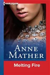 Book cover of Melting Fire by Anne Mather