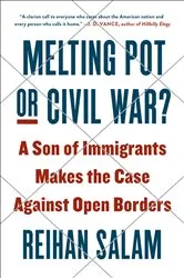 Book cover of Melting Pot or Civil War? by Reihan Salam