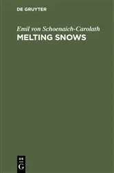 Book cover of Melting Snows by Emil von Schoenaich-Carolath