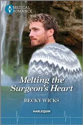 Book cover of Melting the Surgeon's Heart by Becky Wicks