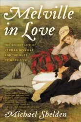 Book cover of Melville in Love by Michael Shelden