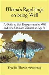 Book cover of Mema's Ramblings on Being Well by Freddie Martin Arbuthnot