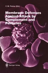 Book cover of Membrane Defenses Against Attack by Complement and Perforins by Charles J. Parker