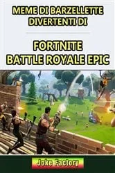 Book cover of Meme di barzellette divertenti di Fortnite Battle Royale Epic by Joke Factory