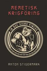 Book cover of Memetisk krigföring by Anton Stigermark
