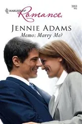 Book cover of Memo: Marry Me? by Jennie Adams