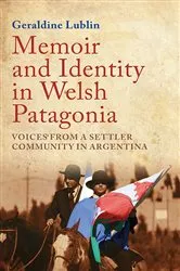 Book cover of Memoir and Identity in Welsh Patagonia by Geraldine Lublin