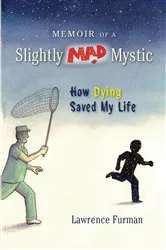Book cover of Memoir of a Slightly Mad Mystic by Lawrence Furman