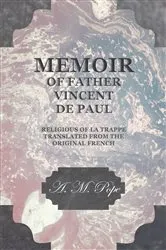 Book cover of Memoir of Father Vincent de Paul - Religious of La Trappe - Translated from the Original French by A. M. Pope