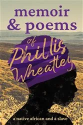 Book cover of Memoir & Poems of Phillis Wheatley by Phillis Wheatley