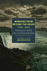 Book cover of Memoirs from Beyond the Grave: 1768-1800 by François-René de Chateaubriand