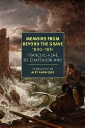 Book cover of Memoirs from Beyond the Grave: 1800-1815 by François-Réne Chateaubriand
