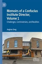 Book cover of Memoirs of a Confucius Institute Director, Volume 1 by Jinghan Zeng