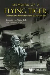 Book cover of Memoirs Of A Flying Tiger: The Story Of A Wwii Veteran And Sia Pioneer Pilot by Unknown