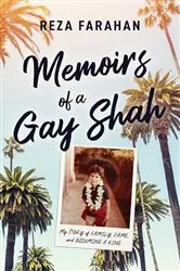 Book cover of Memoirs of a Gay Shah by Reza Farahan