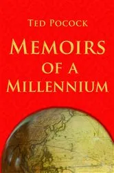 Book cover of Memoirs of a Millennium by Ted Pocock