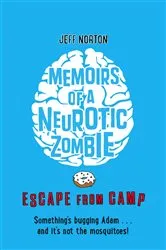 Book cover of Memoirs of a Neurotic Zombie: Escape from Camp by Jeff Norton