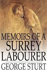 Book cover of Memoirs of a Surrey Labourer by George Sturt