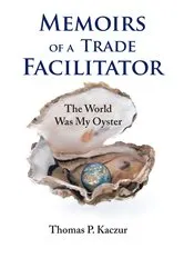 Book cover of Memoirs of a Trade Facilitator by Thomas P. Kaczur