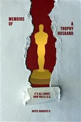 Book cover of Memoirs of a Trophy Husband by Bryce Roberts