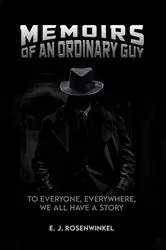 Book cover of MEMOIRS OF AN ORDINARY GUY by E. J. Rosenwinkel