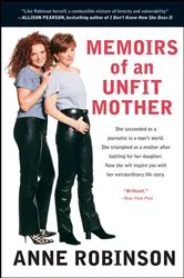 Book cover of Memoirs of An Unfit Mother by Anne Robinson