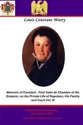 Book cover of Memoirs of Constant - First Valet de Chambre to the Emperor. Vol III by Unknown
