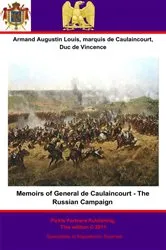 Book cover of Memoirs of General de Caulaincourt - The Russian Campaign by Caulaincourt, Duc de Vincence, Général de Division Armand Augustin Louis de