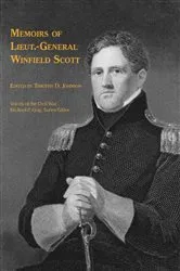 Book cover of Memoirs of Lieut.-General Winfield Scott by Timothy D. Johnson