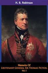 Book cover of Memoirs Of Lieutenant-General Sir Thomas Picton, Vol. I by Unknown