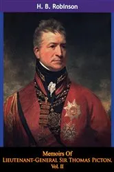 Book cover of Memoirs Of Lieutenant-General Sir Thomas Picton, Vol. II by Unknown