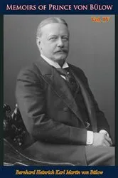 Book cover of Memoirs of Prince von Bülow Vol. 4 by fürst Bernhard Heinrich Martin Karl von Bülow