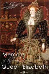Book cover of Memoirs of the Court of Queen Elizabeth by Unknown