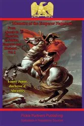 Book cover of Memoirs Of The Emperor Napoleon – From Ajaccio To Waterloo, As Soldier, Emperor And Husband – Vol. I by Laure Junot duchesse d’Abrantès