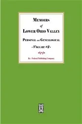Book cover of Memoirs of the Lower Ohio Valley, Personal and Genealogical - Volume #2 by Federal Publishing Company