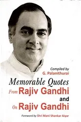 Book cover of Memorable Quotes from Rajiv Gandhi and on Rajiv Gandhi by Ganapathi Palanithurai