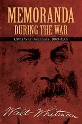 Book cover of Memoranda During the War by Walt Whitman