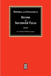 Book cover of Memorial and Genealogical Record of Southwest Texas by Goodspeed Publishing Company