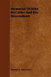 Book cover of Memorial Of John McCarter And His Descendants by Thomas E. McCarter