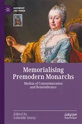Book cover of Memorialising Premodern Monarchs by Gabrielle Storey