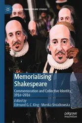 Book cover of Memorialising Shakespeare by Edmund G. C. King